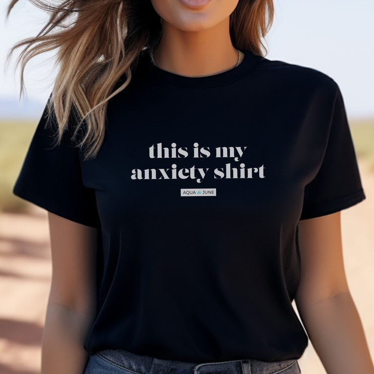 this is my anxiety shirt [ t-shirt ]