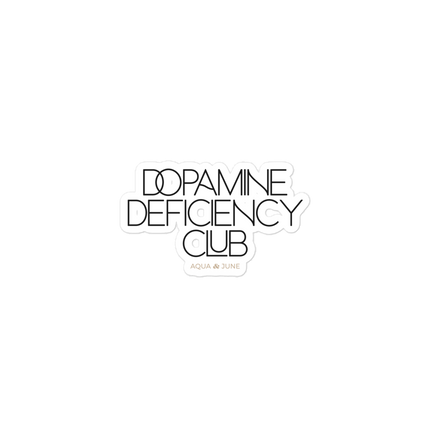 Dopamine Deficiency Club [ sticker ]