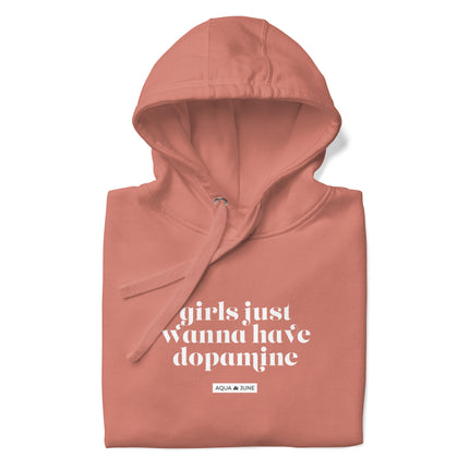 girls just wanna have dopamine [ hoodie ]