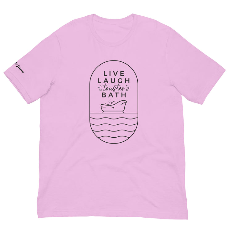 Live. Laugh. Toaster Bath. [ t-shirt ]