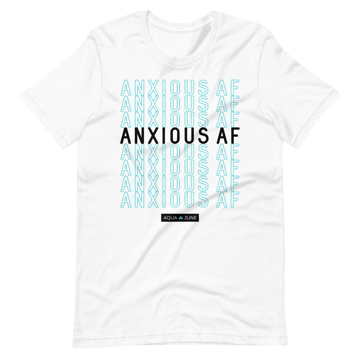 Anxious AF [ t-shirt ]
