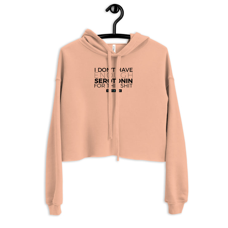i don't have enough serotonin for this shit [ cropped hoodie ]