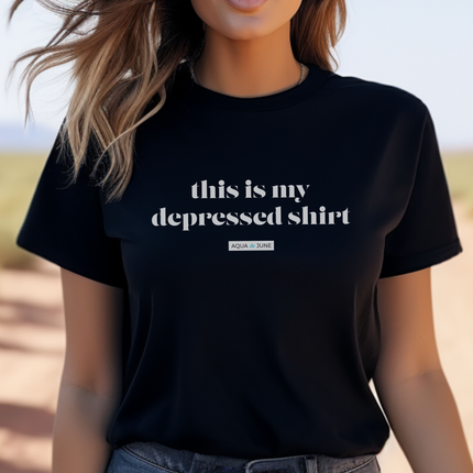 this is my depression shirt [ t-shirt ]
