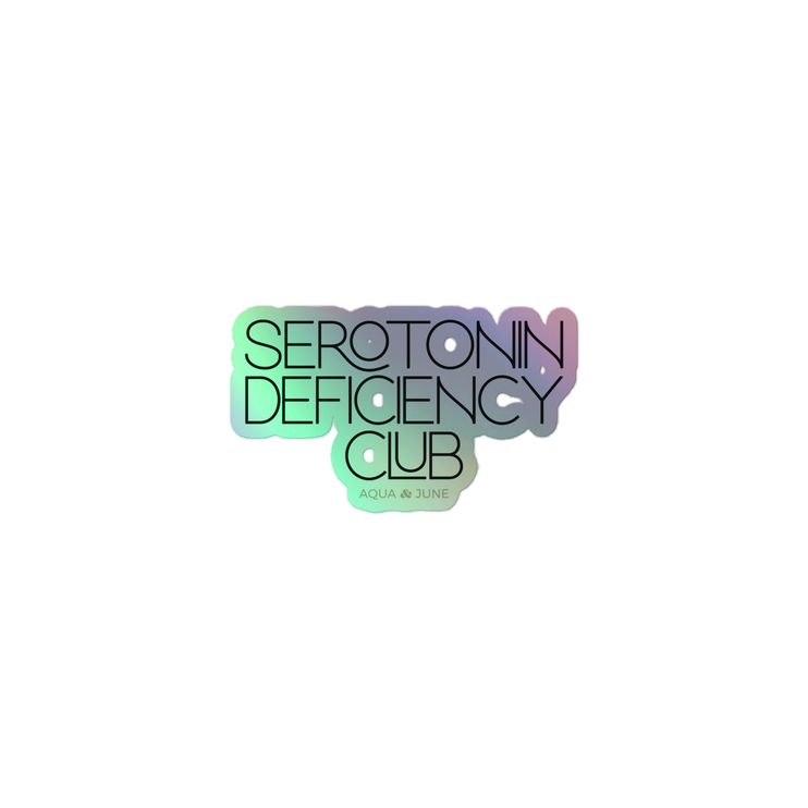 Serotonin Deficiency Club [ sticker holographic ]
