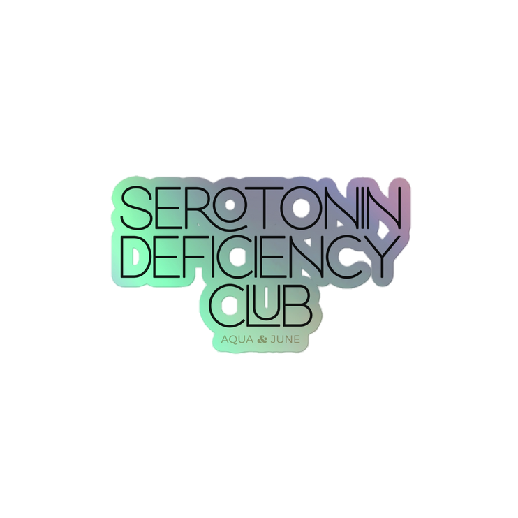 Serotonin Deficiency Club [ sticker holographic ]