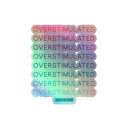 OVERSTIMULATED rainbow [ sticker holographic ]