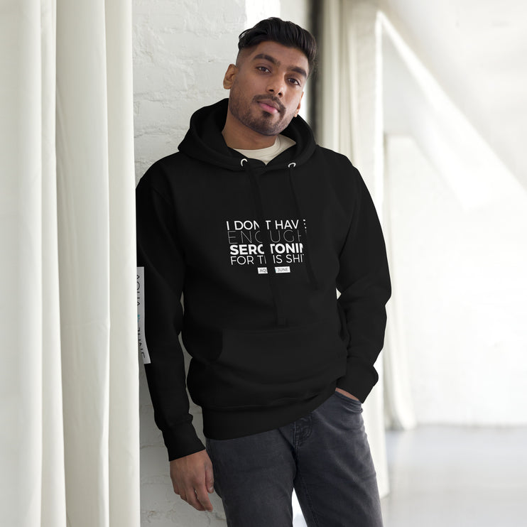 i don't have enough serotonin for this shit [ hoodie ]