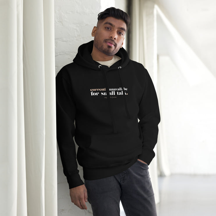 Currently Unavailable for Small Talk [ hoodie ]