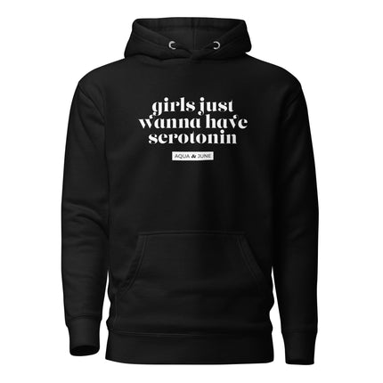 girls just wanna have serotonin [ hoodie ]