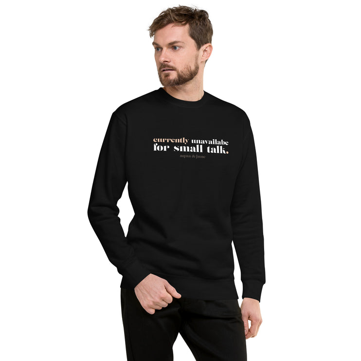 Currently Unavailable for Small Talk [ sweatshirt ]