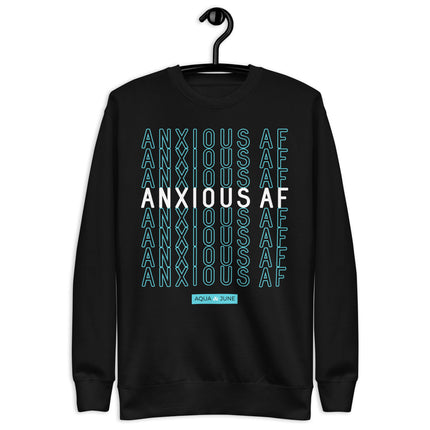 Anxious AF [ sweatshirt ]