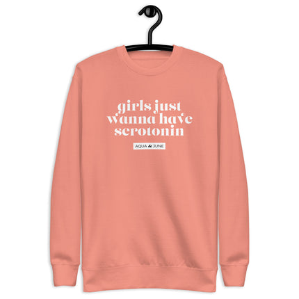 girls just wanna have serotonin [ sweatshirt ]