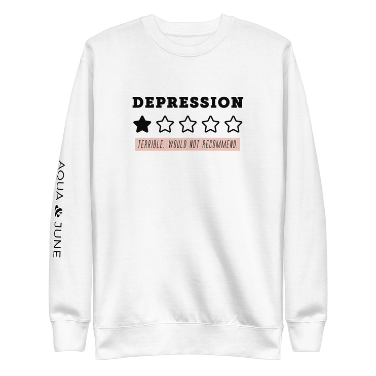 DEPRESSION - Terrible. Would not recommend. [ sweatshirt ]