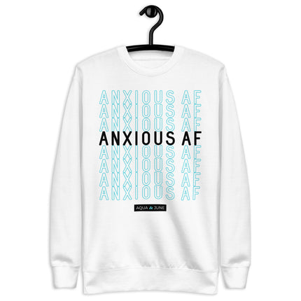 Anxious AF [ sweatshirt ]