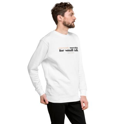 Currently Unavailable for Small Talk [ sweatshirt ]