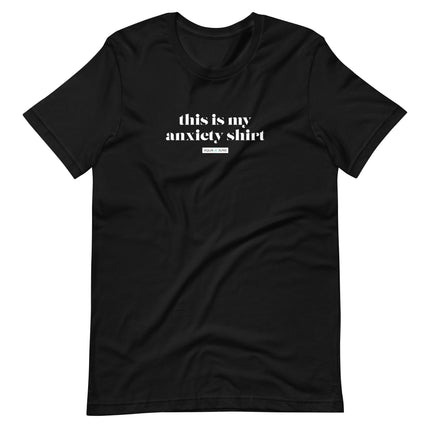 this is my anxiety shirt [ t-shirt ]