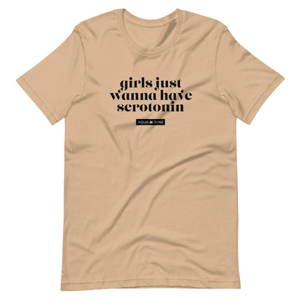 girls just wanna have serotonin [ t-shirt ]