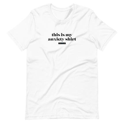 this is my anxiety shirt [ t-shirt ]