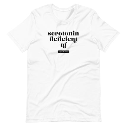 serotonin deficient af [ t-shirt ]