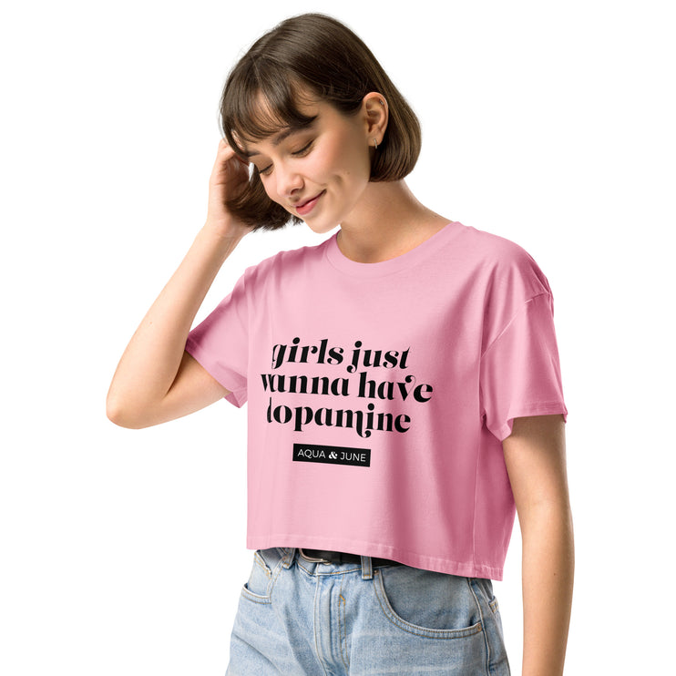 girls just wanna have dopamine [ cropped tee ]
