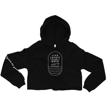 Live. Laugh. Toaster Bath. [ cropped hoodie ]