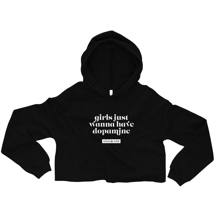 girls just wanna have dopamine [ cropped hoodie ]