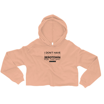 i don't have enough serotonin for this shit [ cropped hoodie ]