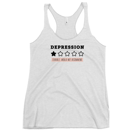 DEPRESSION - Terrible. Would not recommend. [ racerback tank ]
