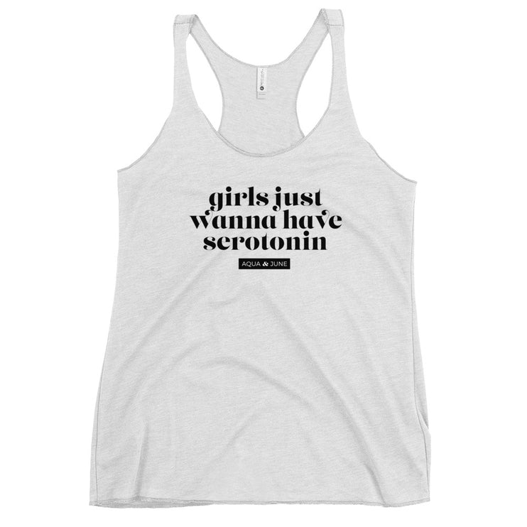 girls just wanna have serotonin [ racerback tank ]