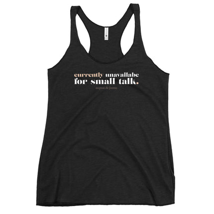 Currently Unavailable for Small Talk [ racerback tank ]