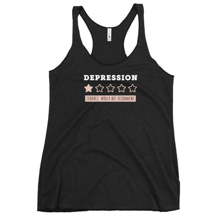 DEPRESSION - Terrible. Would not recommend. [ racerback tank ]