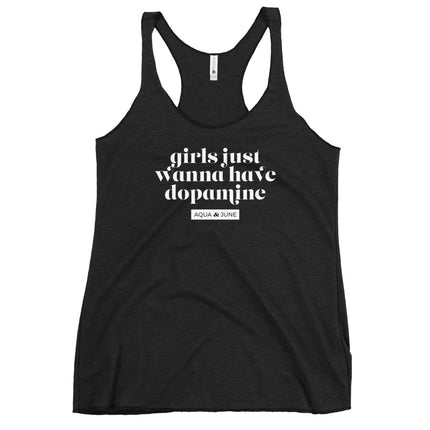 girls just wanna have dopamine [ racerback tank ]