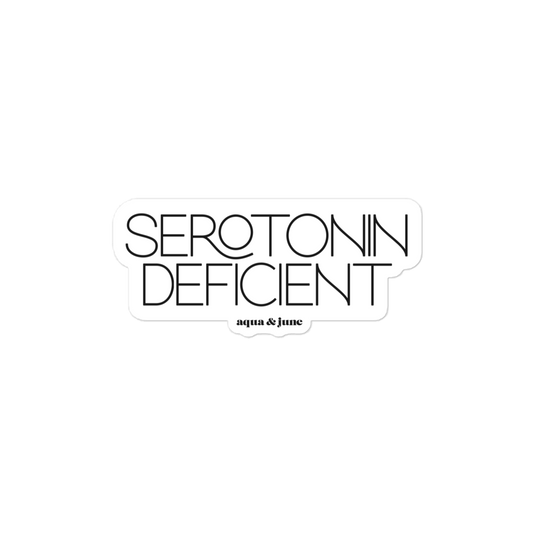 Serotonin Deficient [ sticker ]