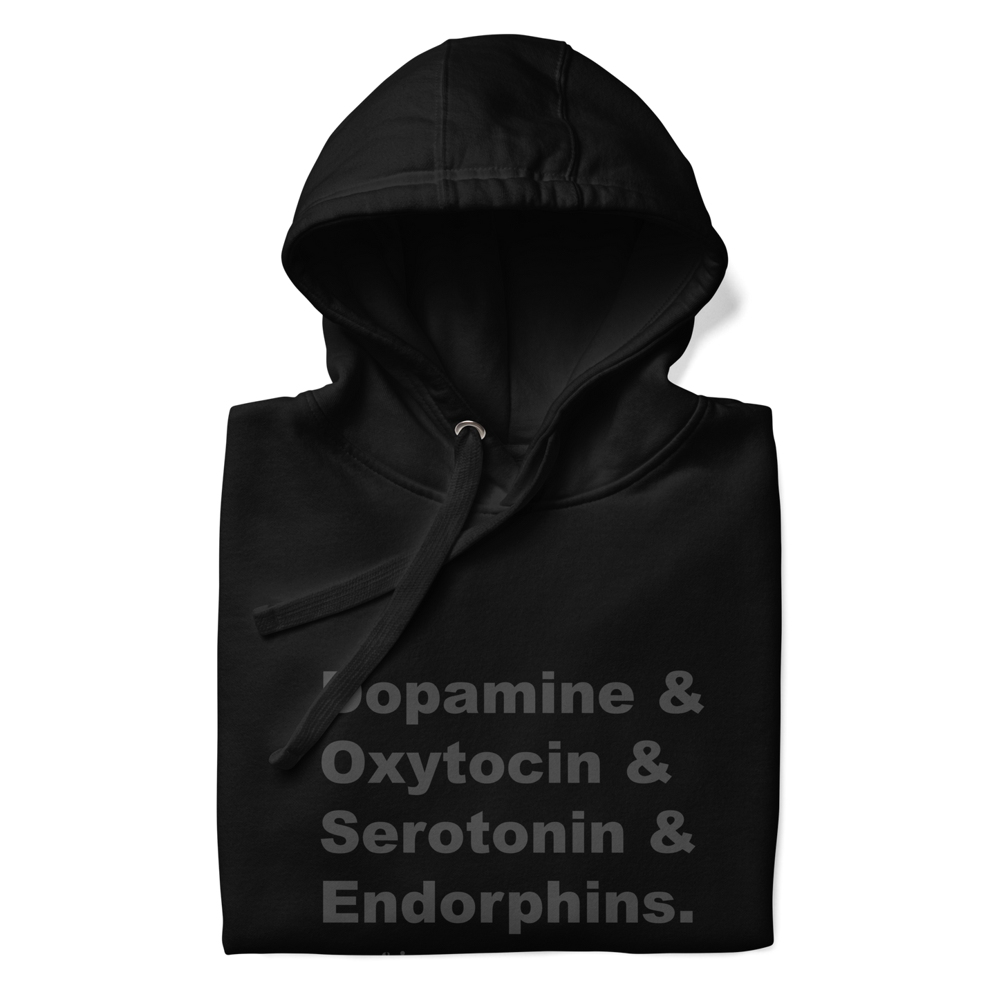 Dopamine & Oxytocin & Serotonin & Endorphins BLACK ON BLACK [ hoodie ]