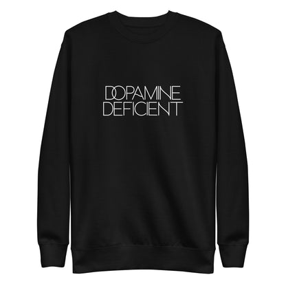 Dopamine Deficient [ sweatshirt ]