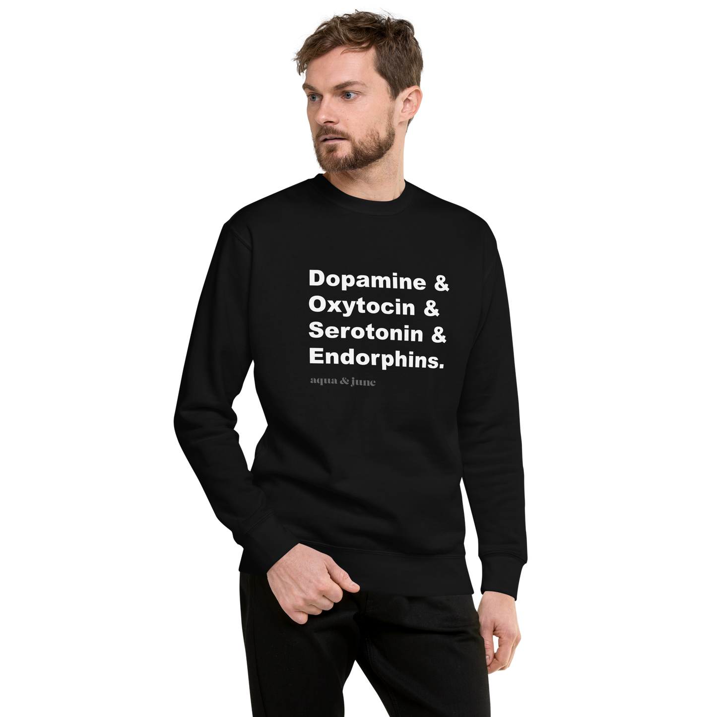 Dopamine & Oxytocin & Serotonin & Endorphins [ sweatshirt ]