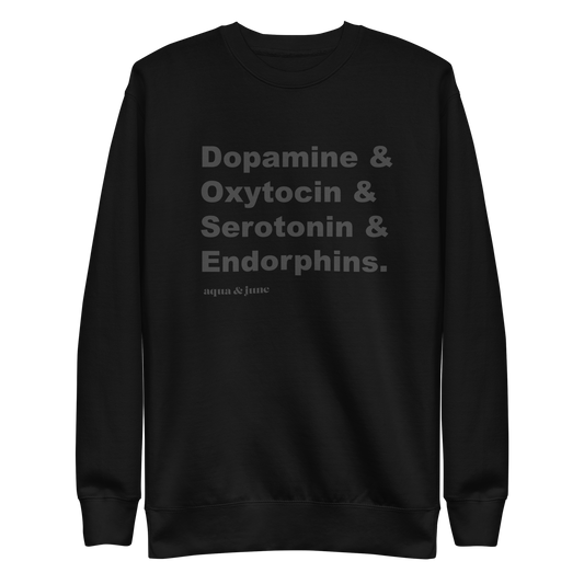 Dopamine & Oxytocin & Serotonin & Endorphins BLACK ON BLACK [ sweatshirt ]