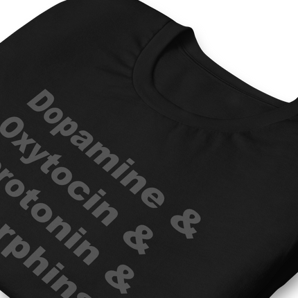 Dopamine & Oxytocin & Serotonin & Endorphins BLACK ON BLACK [ t-shirt ]